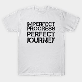 Imperfect Progress Perfect Journey T-Shirt